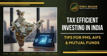 Tax Efficient Investing in India: Tips for PMS, AIFs & Mutual Funds featured image