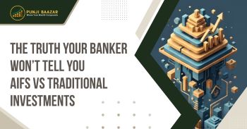 The Truth Your Banker Won’t Tell You — AIFs vs Traditional Investments featured image